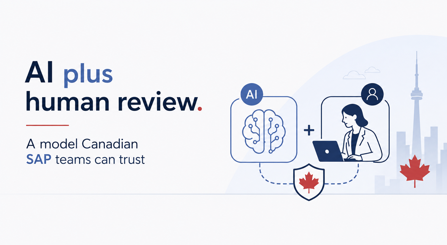 AI Plus Human Review: A Model Canadian SAP Teams Can Trust